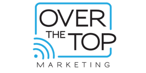 6. Over The Top Marketing